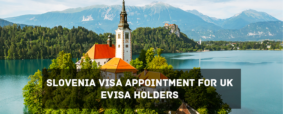 Slovenia Visa Appointment for UK eVisa Holders