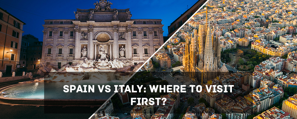 Spain vs Italy: Where to visit as a first-time visitor